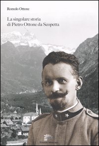 La singolare storia di Pietro Ottone da Scoppetta