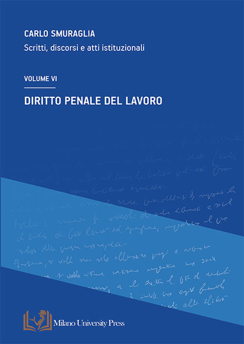 Diritto penale del lavoro. Scritti, discorsi e atti istituzionali