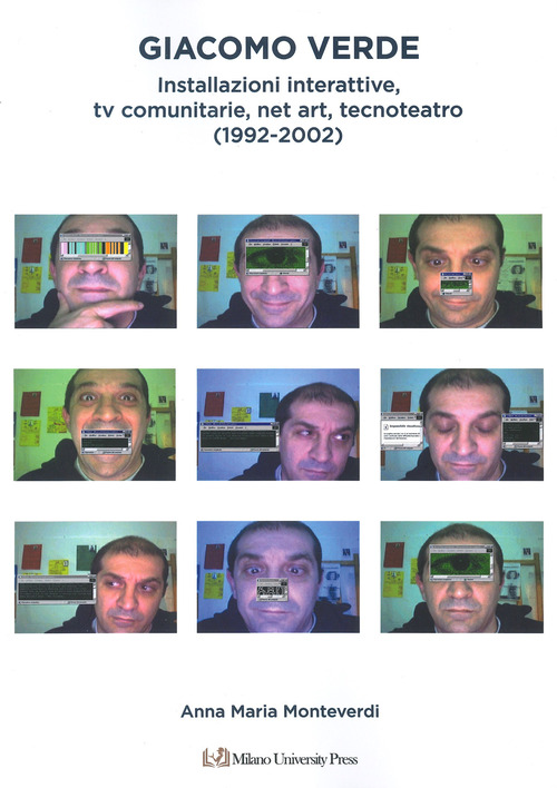 Giacomo Verde. Installazioni, tv interattive, net art, tecnoteatro (1992-2002)