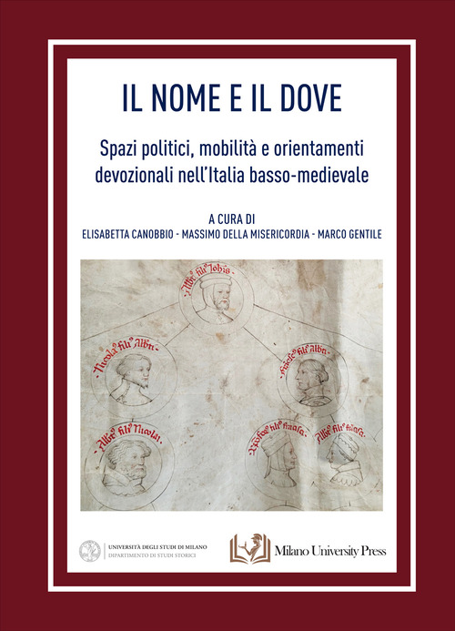 Il nome e il dove. Spazi politici, mobilità e orientamenti devozionali nell'Italia basso-medievale