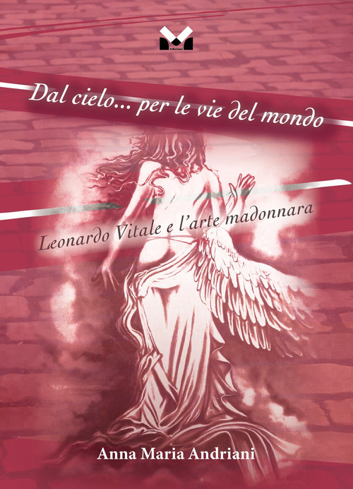 Dal cielo... per le vie del mondo. Leonardo Vitale e l'arte madonnara