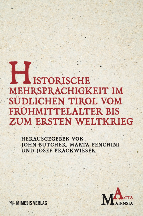 Historische Mehrsprachigkeit im südlichen Tirol vom Frühmittelalter bis zum Ersten Weltkrieg