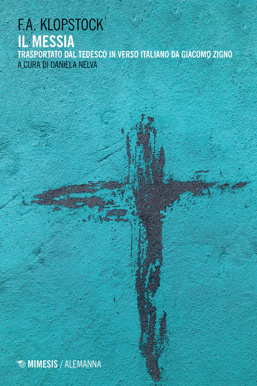Il messia. Trasportato dal tedesco in verso italiano da Giacomo Zigno