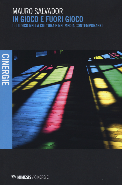 In gioco e fuori gioco. Il ludico nella cultura e nei media contemporanei
