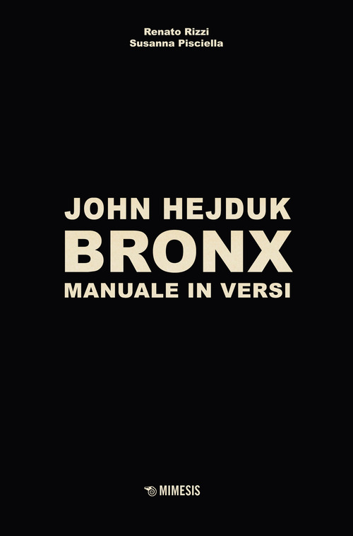 John Hejduk. Bronx. Manuale in versi