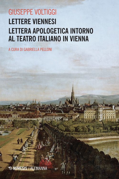 Lettere viennesi. Lettera apologetica intorno al teatro italiano in Vienna