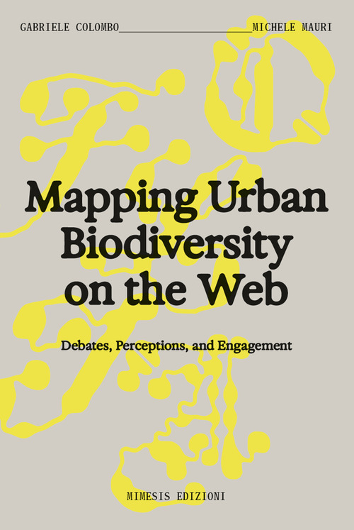 Mapping urban biodiversity on the web. Debtes, perceptions, and engagement