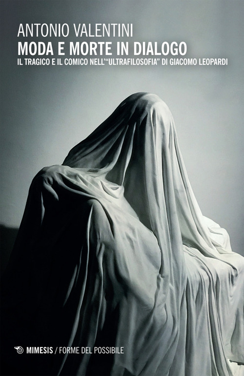 Moda e morte in dialogo. Il tragico e il comico nell'«ultrafilosofia» di Giacomo Leopardi