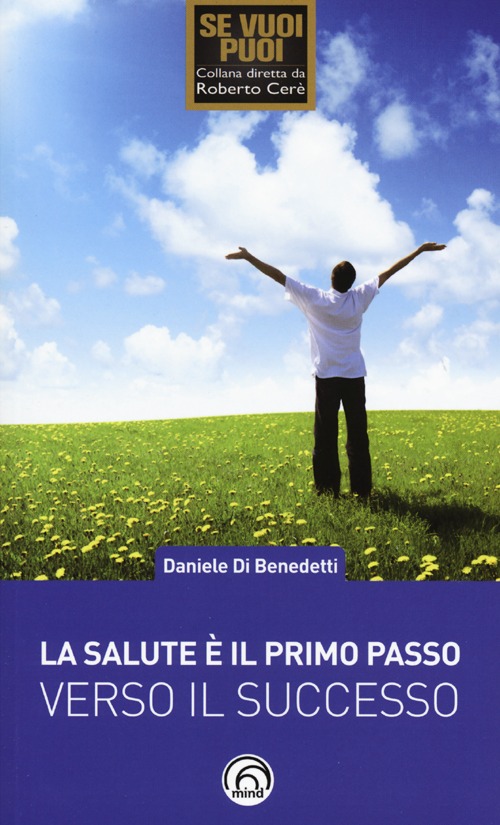 La salute è il primo passo verso il successo. Strategie per ritrovare e mantenere il benessere fisico e mentale