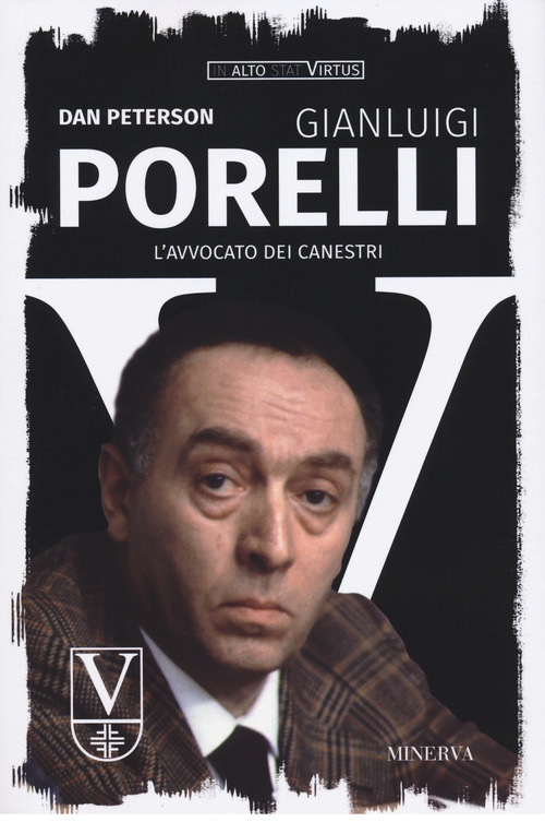 Gianluigi Porelli. L'avvocato dei canestri