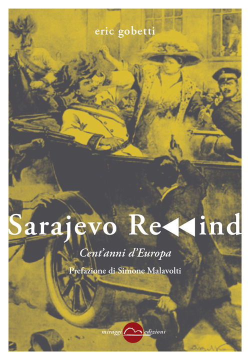 Sarajevo rewind. Cent'anni d'Europa