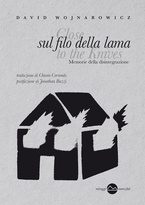 Sul filo della lama. Memorie della disintegrazione