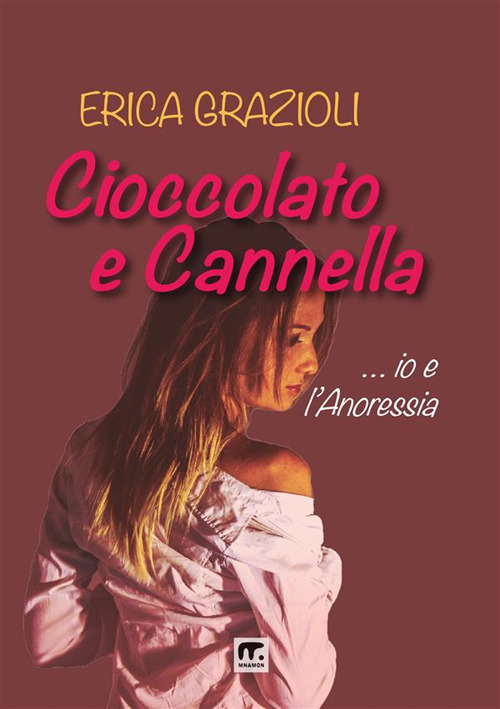Cioccolato e cannella ...io e l'anoressia