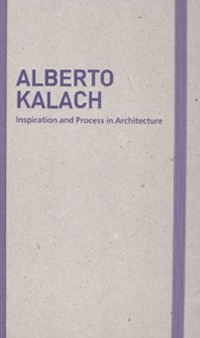 Inspiration and process in architecture. Alberto Kalach