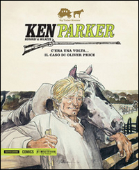 C'era una volta... Il caso di Oliver Price. Ken Parker