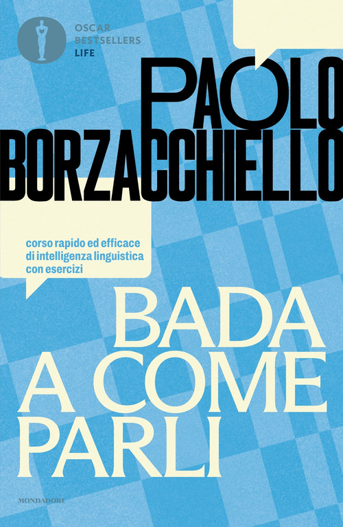 Bada a come parli. Corso rapido ed efficace di intelligenza linguistica con esercizi