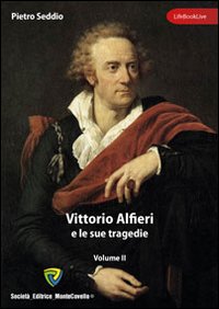 Vittorio Alfieri e le sue tragedie