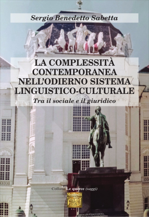 La complessità contemporanea nell'odierno sistema linguistico-culturale. Tra il sociale e il giuridico