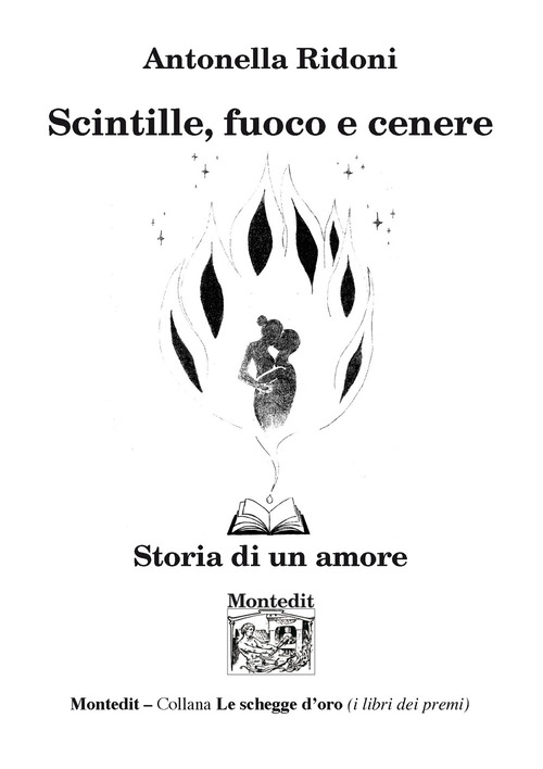 Scintille, fuoco e cenere. Soria di un amore