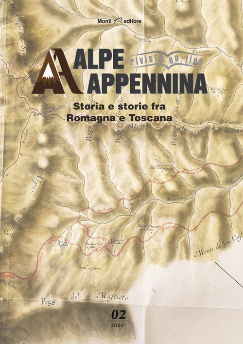 Alpe Appennina. Storia e storie fra Romagna e Toscana