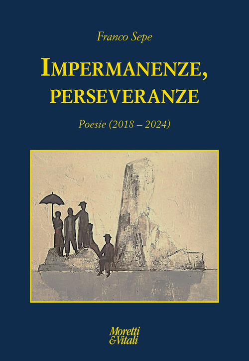 Impermanenze, perseveranze (Poesie 2018-2024)