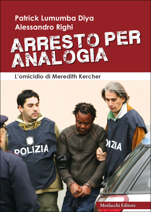 Arresto per analogia. L'omicidio di Meredith Kercher