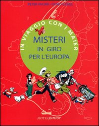Misteri in giro per l'Europa. In viaggio con i Mayer