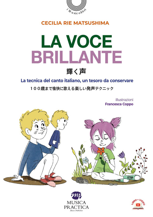 La voce brillante. La tecnica del canto italiano, un tesoro da conservare. Testo giapponese a fronte