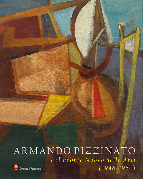 Armando Pizzinato e il Fronte Nuovo delle Arti (1946-1950)