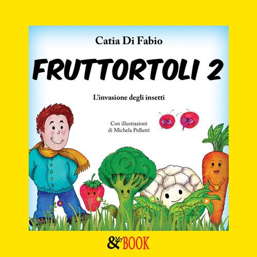 Fruttortoli. L'invasione degli insetti