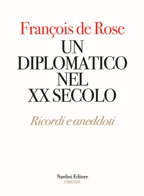 Un diplomatico nel XX secolo. Ricordi e aneddoti