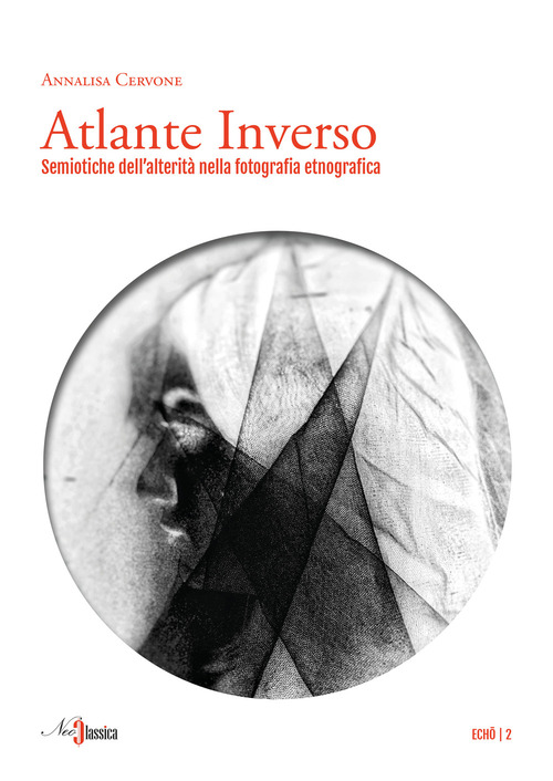 Atlante inverso. Semiotiche dell'alterità nella fotografia etnografica