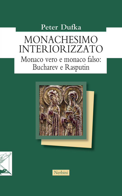 Monachesimo interiorizzato. Monaco vero e monaco falso: Bucharev e Rasputin