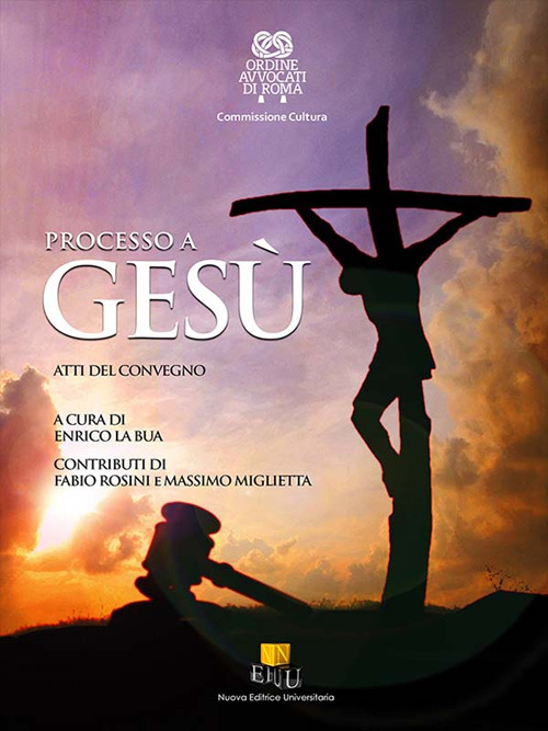 Processo a Gesù. Atti del Convegno