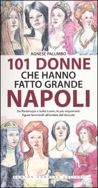 101 donne che hanno fatto grande Napoli