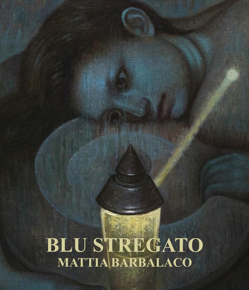 Mattia Barbalaco. Blu stregato