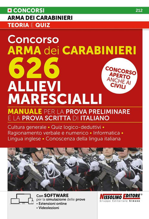 Concorso Arma dei Carabinieri 626 allievi marescialli. Manuale per la prova preliminare e della prova scritta di italiano