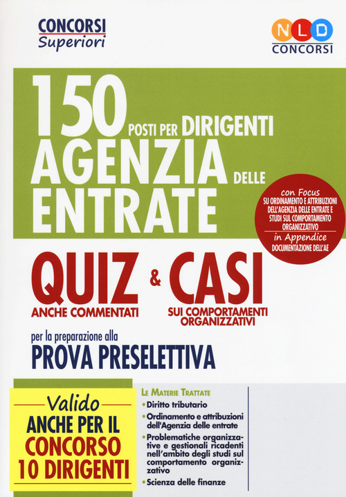 150 posti per dirigenti Agenzia delle Entrate. Quiz anche commentati e casi sui comportamenti organizzativi per la preparazione alla prova preselettiva