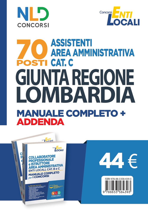 70 posti Assistenti area amministrativa Cat. C. Giunta Regione Lombardia. Manuale completo + agenda