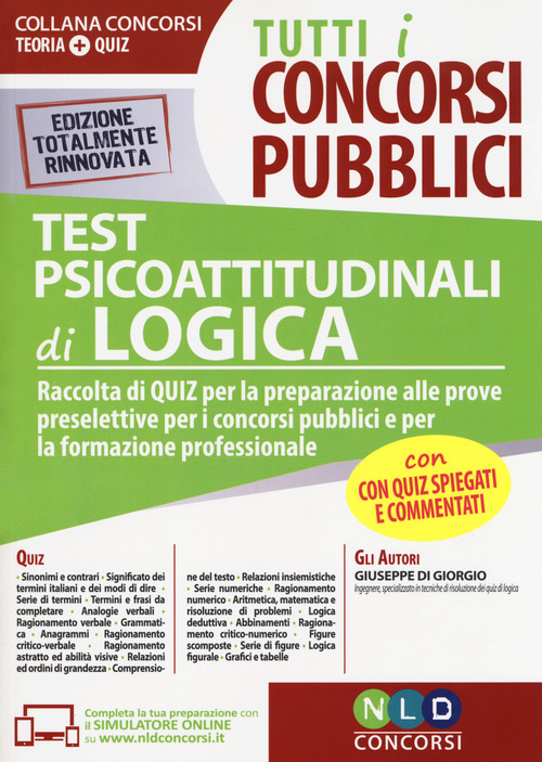 Test psicoattitudinali di logica. Raccolta di quiz per la preparazione alle prove preselettive per i concorsi pubblici e per la formazione professionale