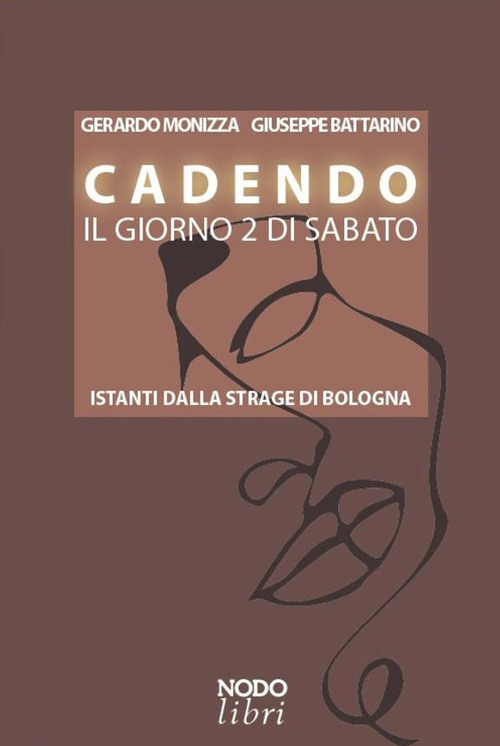 Cadendo il giorno 2 di sabato. Istanti dalla strage di Bologna