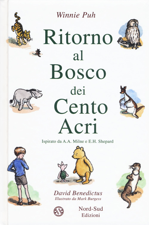 Ritorno al Bosco dei Cento Acri. Winnie Puh da A. A. Milne e E. H. Shepard