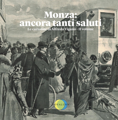 Monza: ancora tanti saluti. Le cartoline di Alfredo Viganò