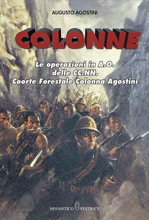 Colonne. Le operazioni in A.O. delle CC.NN. Coorte Forestale Colonna Agostini