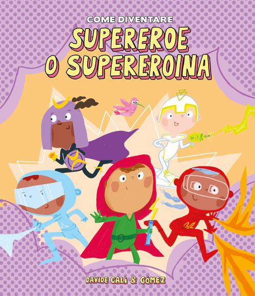 Come diventare supereroe o supereroina
