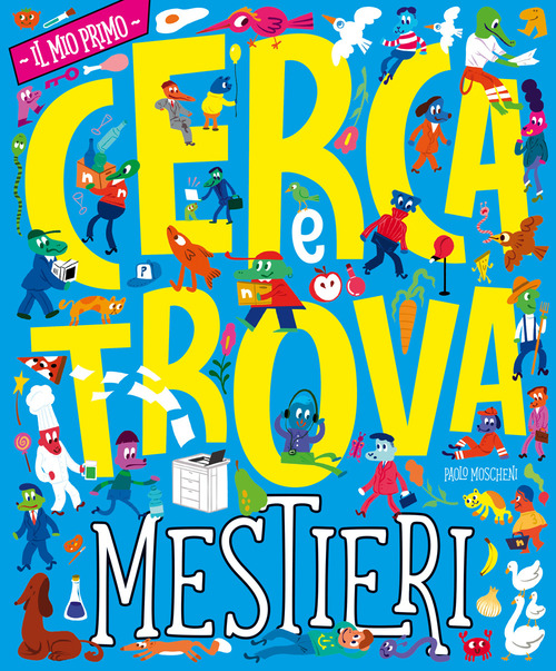 I mestieri. Il mio primo cerca e trova