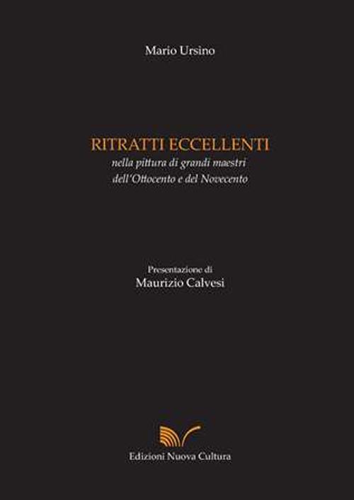 Ritratti eccellenti nella pittura di grandi maestri dell'Ottocento e del Novecento