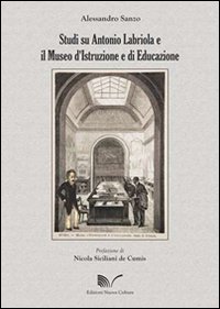 Studi su Antonio Labriola e il Museo d'istruzione e di educazione