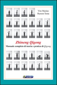 Zhineng Qigong. Manuale completo di teoria e pratica di Qigong