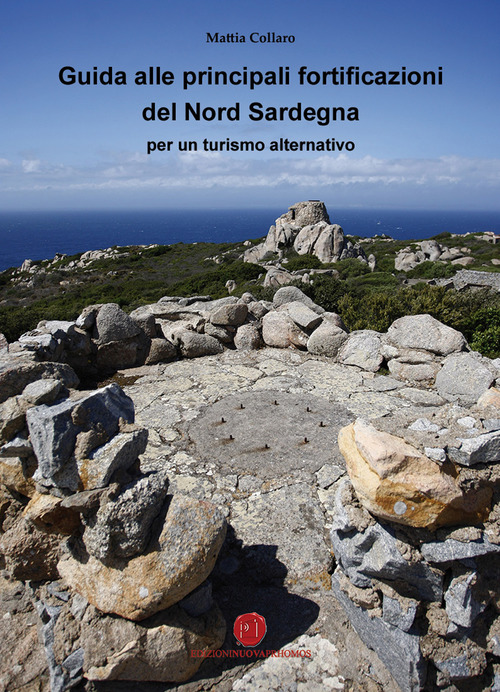 Guida alle principali fortificazioni del Nord Sardegna per un turismo alternativo